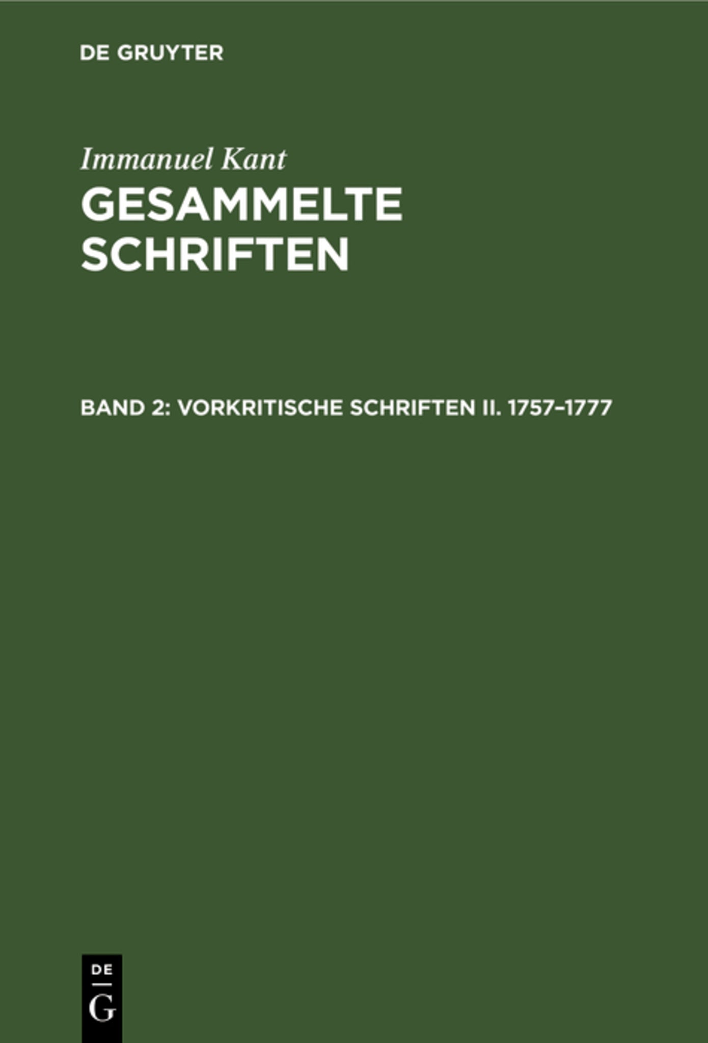 Vorkritische Schriften II. 1757–1777